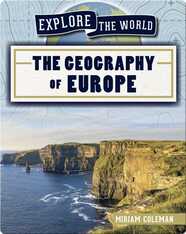 Explore the World: The Geography of Europe