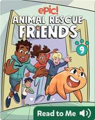 Animal Rescue Friends Book 9: To Flee, or Not to Flee