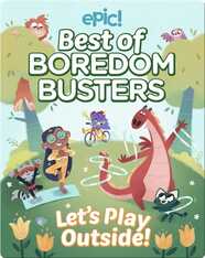 Best of Boredom Busters: Let's Play Outside!