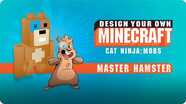 Design Your Own Minecraft: Cat Ninja Mobs: Master Hamster