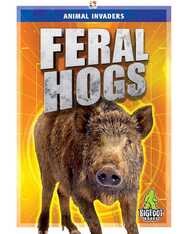 Animal Invaders: Feral Hogs