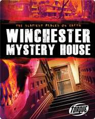 The Scariest Places on Earth: Winchester Mystery House