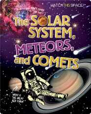 The Solar System, Meteors, and Comets