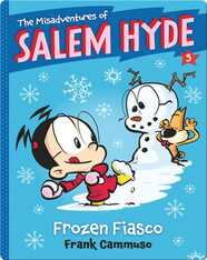 The Misadventures of Salem Hyde #5: Frozen Fiasco