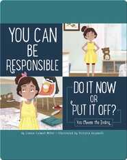 You Can Be Responsible: Do It Now or Put It Off?