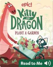 Kitty and Dragon Plant a Garden