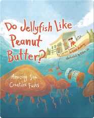 Do Jellyfish Like Peanut Butter?