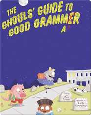 The Ghouls Guide to Good Grammar