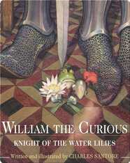 William the Curious: Knight of the Water Lilies