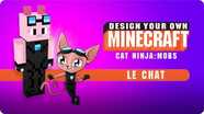 Design Your Own Minecraft: Cat Ninja Mobs: Le Chat