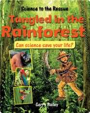 Tangled in the Rainforest: Can Science Save Your Life?