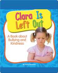 Clara Is Left Out: A Book about Bullying and Kindness