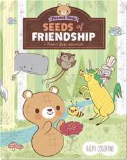 Seeds of Friendship: A Peanut Bear Adventure