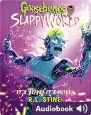 Goosebumps SlappyWorld #7: It's Alive! It's Alive!