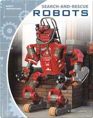 Robot Innovations: Search-and-Rescue Robots