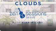 Zen Sessions for Kids: Clouds
