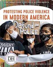 Protesting Police Violence in Modern America