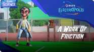 Electropolis: A Work Of Friction