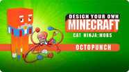 Design Your Own Minecraft: Cat Ninja Mobs: Octopunch
