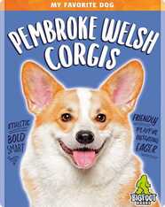 My Favorite Dog: Pembroke Welsh Corgis