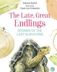 The Late, Great Endlings: Stories of the Last Survivors