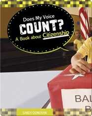 Does My Voice Count?: A Book about Citizenship