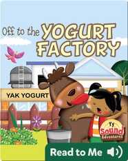 Off To The Yogurt Factory