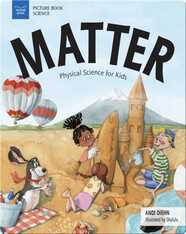 Matter: Physical Science for Kids