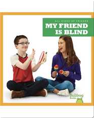 All Kinds of Friends: My Friend Is Blind
