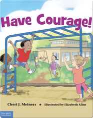 Have Courage!: A book about being brave
