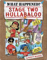 What Happened? Stage Two Hullabaloo
