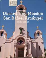 Discovering Mission San Rafael Arcángel