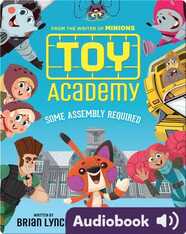 Toy Academy #1: Some Assembly Required