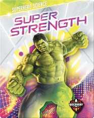 Superhero Science: Super Strength