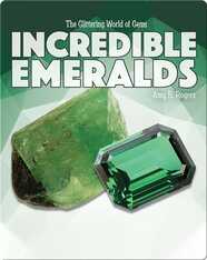 The Glittering World of Gems: Incredible Emeralds