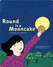 Round Is a Mooncake: A Book of Shapes