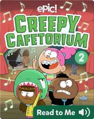 Creepy Cafetorium Book 2: The Never-Ending Song