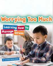 Worrying Too Much: Learning How to Manage Stress