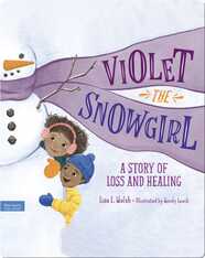Violet the Snowgirl: A Story of Loss and Healing