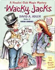 Wacky Jacks (A Houdini Club Magic Mystery)