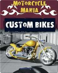 Motorcycle Mania: Custom Bikes