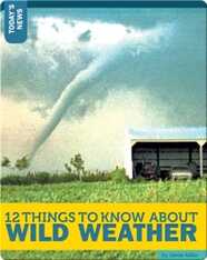 12 Things To Know About Wild Weather
