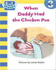 When Daddy Had the Chicken Pox