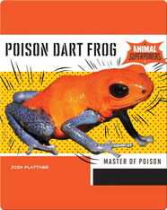 Poison Dart Frog: Master of Poison