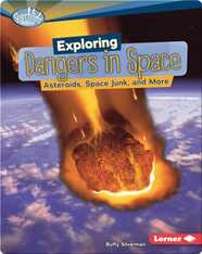 Exploring Dangers in Space: Asteroids, Space Junk, and More
