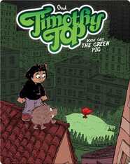 Timothy Top Book One: The Green Pig