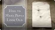 How to Make Paper Look Old