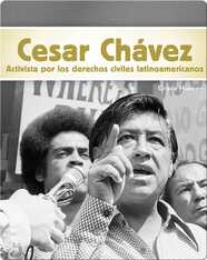 Cesar Chávez: Activista por los derechos civiles latinoamericanos