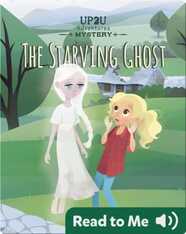 The Starving Ghost: An Up2U Mystery Adventure