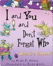 I and You and Don't Forget Who: What Is a Pronoun?